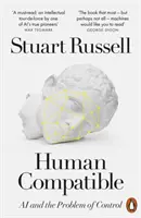 Human Compatible - Inteligența artificială și problema controlului - Human Compatible - AI and the Problem of Control