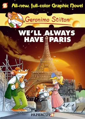 Geronimo Stilton Graphic Novels #11: Vom avea întotdeauna Parisul - Geronimo Stilton Graphic Novels #11: We'll Always Have Paris