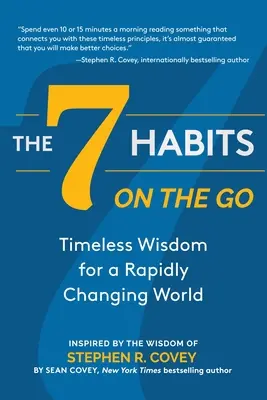 The 7 Habits on the Go: Înțelepciune atemporală pentru o lume în schimbare rapidă - The 7 Habits on the Go: Timeless Wisdom for a Rapidly Changing World