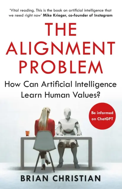 Problema alinierii - Cum poate inteligența artificială să învețe valorile umane? - Alignment Problem - How Can Artificial Intelligence Learn Human Values?
