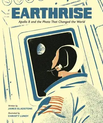 Răsăritul Pământului: Apollo 8 și fotografia care a schimbat lumea - Earthrise: Apollo 8 and the Photo That Changed the World