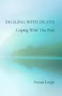 Confruntarea cu moartea, Confruntarea cu durerea - Dealing With Death, Coping With The Pain