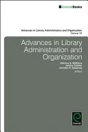 Avansuri în administrarea și organizarea bibliotecilor - Advances in Library Administration and Organization