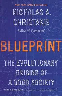 Blueprint: Originile evolutive ale unei societăți bune: The Evolutionary Origins of a Good Society - Blueprint: The Evolutionary Origins of a Good Society