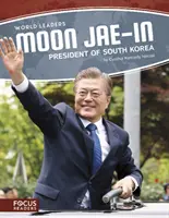 Moon Jae-In: Președintele Coreei de Sud - Moon Jae-In: President of South Korea