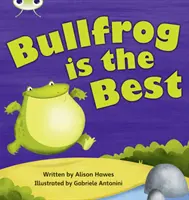 Bug Club Phonics Fiction Anul 1 Faza 5 Set 18 Bullfrong este cel mai bun - Bug Club Phonics Fiction Year 1 Phase 5 Set 18 Bullfrong is the Best