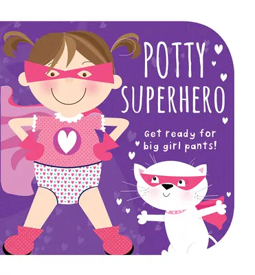 Super eroul oliței: Pregătește-te pentru pantalonii de fată mare! - Potty Superhero: Get Ready for Big Girl Pants!