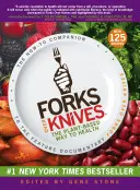 Forks Over Knives: The Plant-Based Way to Health