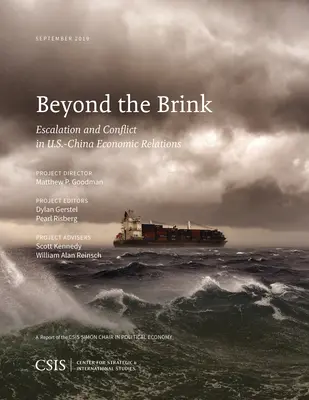 Beyond the Brink: Escaladare și conflict în relațiile economice dintre SUA și China - Beyond the Brink: Escalation and Conflict in U.S.-China Economic Relations