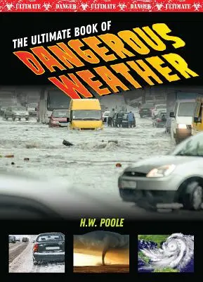 Cartea supremă a vremii periculoase (The Ultimate Book of Dangerous Weather) - The Ultimate Book of Dangerous Weather