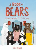 O carte a urșilor: Acasă cu urși din întreaga lume (At Home with Bears Around the World) - A Book of Bears: At Home with Bears Around the World