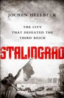Stalingrad: Orașul care a învins cel de-al Treilea Reich - Stalingrad: The City That Defeated the Third Reich