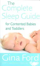 The Complete Sleep Guide for Contented Babies and Toddlers (Ghidul complet de somn pentru bebeluși și copii mici fericiți) - The Complete Sleep Guide for Contented Babies and Toddlers