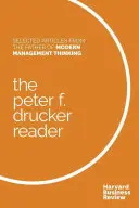 The Peter F. Drucker Reader: Articole selectate de părintele gândirii manageriale moderne - The Peter F. Drucker Reader: Selected Articles from the Father of Modern Management Thinking