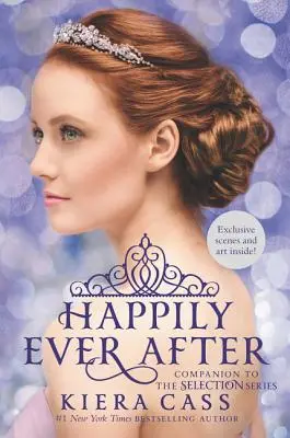 Fericiți până la adânci bătrâneți: Companion to the Selection Series - Happily Ever After: Companion to the Selection Series