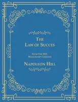 Legea succesului din lecțiile manuscrisului din 1925 (The Law of Success From The 1925 Manuscript Lessons) - The Law of Success From The 1925 Manuscript Lessons