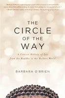 Cercul Căii: O istorie concisă a zenului de la Buddha la lumea modernă - The Circle of the Way: A Concise History of Zen from the Buddha to the Modern World