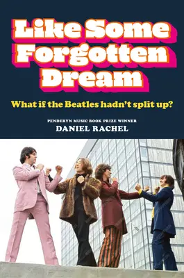 Ca un vis uitat: Ce s-ar fi întâmplat dacă Beatles nu s-ar fi despărțit? - Like Some Forgotten Dream: What If the Beatles Hadn't Split Up?