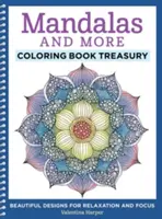Mandalas and More Coloring Book Treasury: Desene frumoase pentru relaxare și concentrare - Mandalas and More Coloring Book Treasury: Beautiful Designs for Relaxation and Focus
