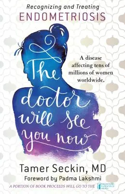 Doctorul te va vedea acum: Recunoașterea și tratarea endometriozei - The Doctor Will See You Now: Recognizing and Treating Endometriosis