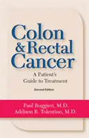 Cancerul de colon și rectal: De la diagnostic la tratament - Colon & Rectal Cancer: From Diagnosis to Treatment