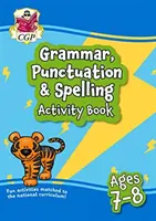 New Grammar, Punctuation & Spelling Activity Book Ages 7-8 (Year 3): perfect pentru a învăța acasă - New Grammar, Punctuation & Spelling Activity Book Ages 7-8 (Year 3): perfect for learning at home