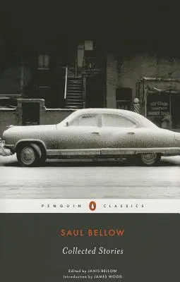 Saul Bellow: Colecția de povestiri - Saul Bellow: Collected Stories