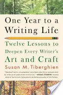 Un an spre o viață de scriitor: Douăsprezece lecții pentru aprofundarea artei și meseriei fiecărui scriitor - One Year to a Writing Life: Twelve Lessons to Deepen Every Writer's Art and Craft