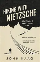 Drumeții cu Nietzsche - Devenind cine ești - Hiking with Nietzsche - Becoming Who You Are