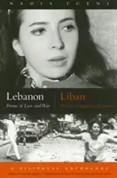 Liban/Liban: Poems of Love and War/Poemes D'Amour Et de Guerre - Lebanon/Liban: Poems of Love and War/Poemes D'Amour Et de Guerre