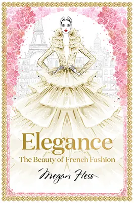 Elegance: Frumusețea modei franceze - Elegance: The Beauty of French Fashion