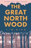 Pădurea Marelui Nord - The Great North Wood