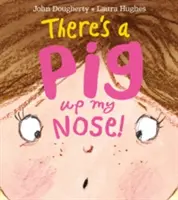 E un porc în nasul meu! - There's a Pig Up My Nose!