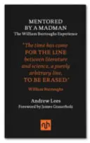 Mentored by a Madman: Experimentul William Burroughs - Mentored by a Madman: The William Burroughs Experiment