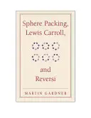 Împachetarea sferelor, Lewis Carroll și Reversi - Sphere Packing, Lewis Carroll, and Reversi