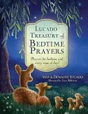 Lucado Treasury of Bedtime Prayers (Tezaurul Lucado de rugăciuni la culcare): Rugăciuni pentru ora de culcare și pentru orice moment al zilei! - Lucado Treasury of Bedtime Prayers: Prayers for Bedtime and Every Time of Day!