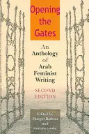 Opening the Gates: O antologie de scrieri feministe arabe - Opening the Gates: An Anthology of Arab Feminist Writing