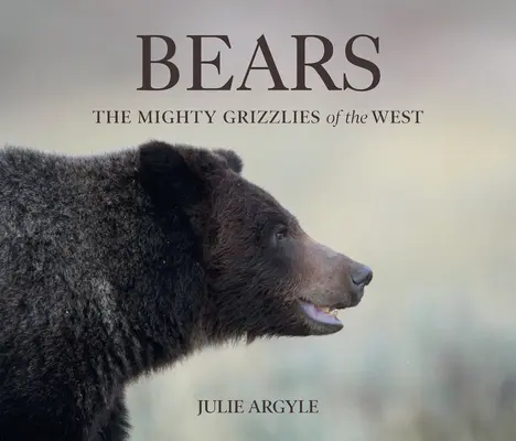 Urșii: Puternicii Grizzly din Vest - Bears: The Mighty Grizzlies of the West