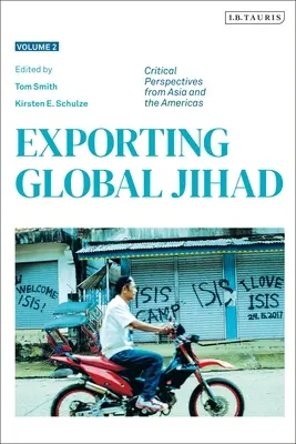 Exporting Global Jihad: Volumul doi: Perspective critice din Asia și America de Nord - Exporting Global Jihad: Volume Two: Critical Perspectives from Asia and North America