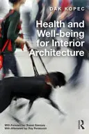 Sănătate și bunăstare pentru arhitectura de interior - Health and Well-Being for Interior Architecture