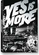Big. Yes Is More. o arhicicomică despre evoluția arhitecturii - Big. Yes Is More. an Archicomic on Architectural Evolution