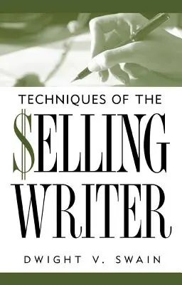 Tehnici ale scriitorului care vinde - Techniques of the Selling Writer