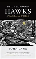 Falken in der Nachbarschaft: Ein Jahr auf den Spuren wilder Vögel - Neighborhood Hawks: A Year Following Wild Birds