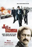 To Kill the Irishman: Războiul care a schilodit Mafia - To Kill the Irishman: The War That Crippled the Mafia