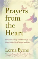 Rugăciuni din inimă - Rugăciuni pentru ajutor și binecuvântări, rugăciuni de recunoștință și iubire - Prayers from the Heart - Prayers for help and blessings, prayers of thankfulness and love