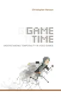 Game Time: Înțelegerea temporalității în jocurile video - Game Time: Understanding Temporality in Video Games