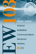 EW 103: TACTICAL BATTLEFIELD Communications Electronic Warfare [Cu CDROM și Atenuarea spațiului liber] - EW 103: TACTICAL BATTLEFIELD Communications Electronic Warfare [With CDROM and Free Space Attenuation]