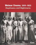 Cinema Weimar 1919-1933: Vise de zi și coșmaruri - Weimar Cinema 1919-1933: Daydreams and Nightmares