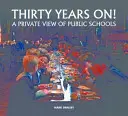 Treizeci de ani mai târziu! O viziune privată asupra școlilor publice - Thirty Years on! A Private View of Public Schools