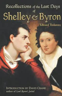 Amintirile din ultimele zile ale lui Shelley și Byron - The Recollections of the Last Days of Shelley and Byron